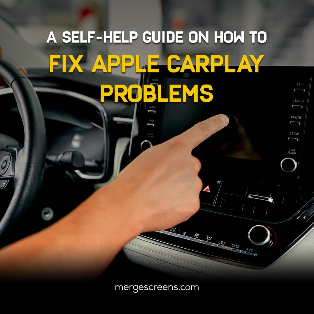A Guide on How to Fix Apple CarPlay Problems – Merge Screens